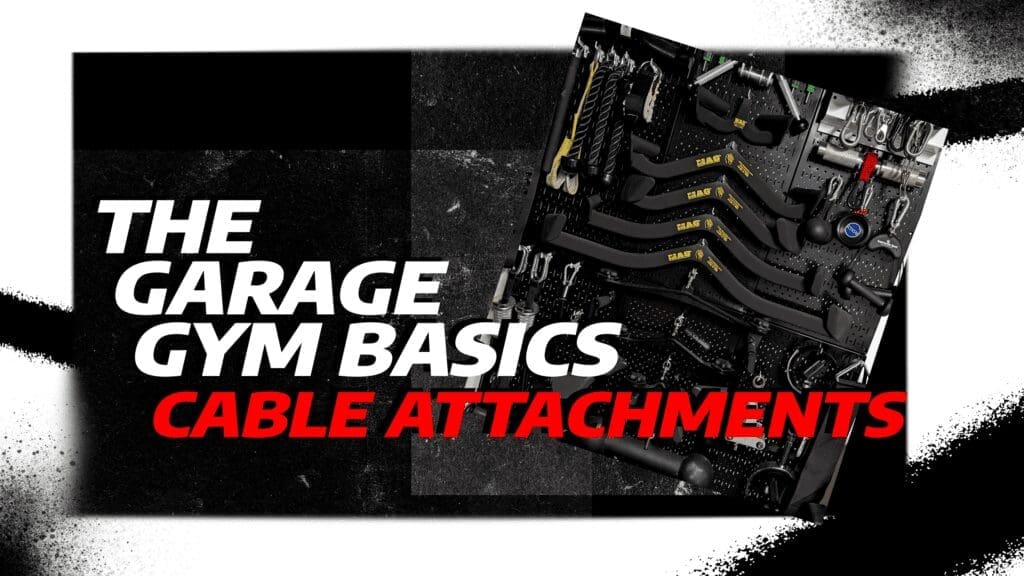 The Garage Gym Basics - Cable Attachments